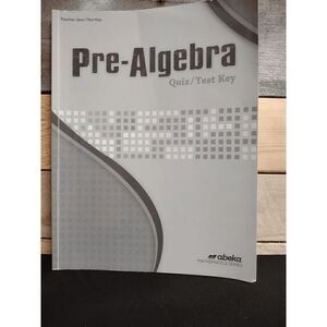 Abeka Pre-Algebra (3rd Ed.) 8th Grade Teacher Quiz / Test Key Pt # 17852709